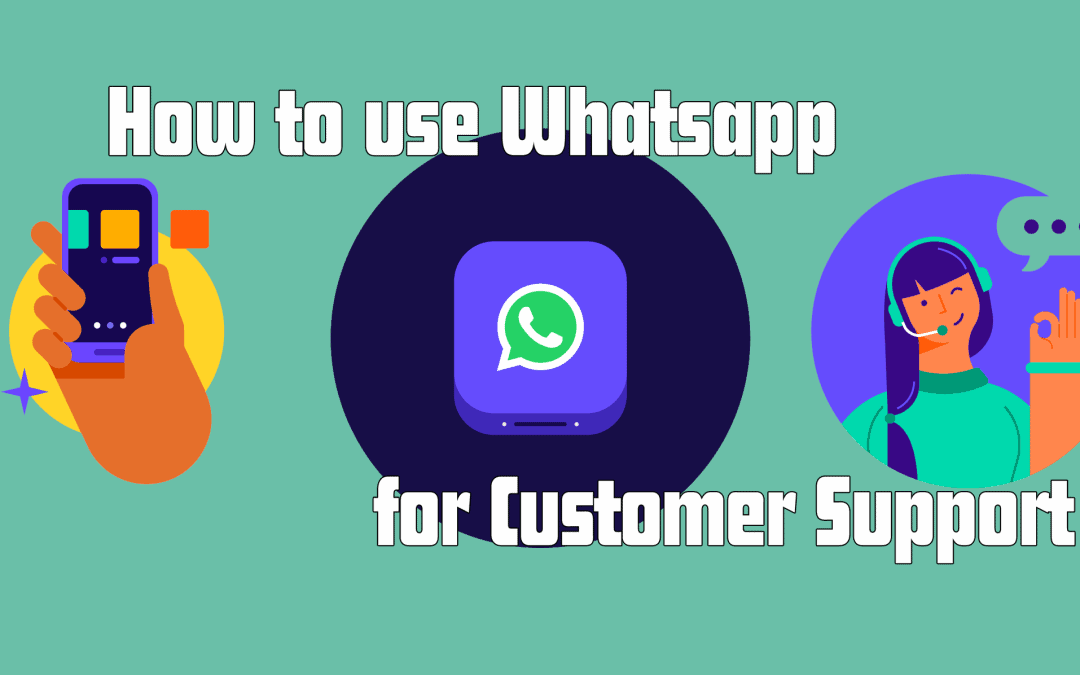 Comment utiliser Whatsapp pour le support client