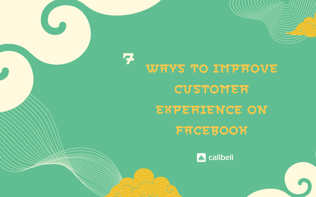 7 ways to improve customer experience on Facebook