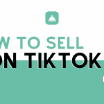 1 1 150x150 - How to sell on TikTok?