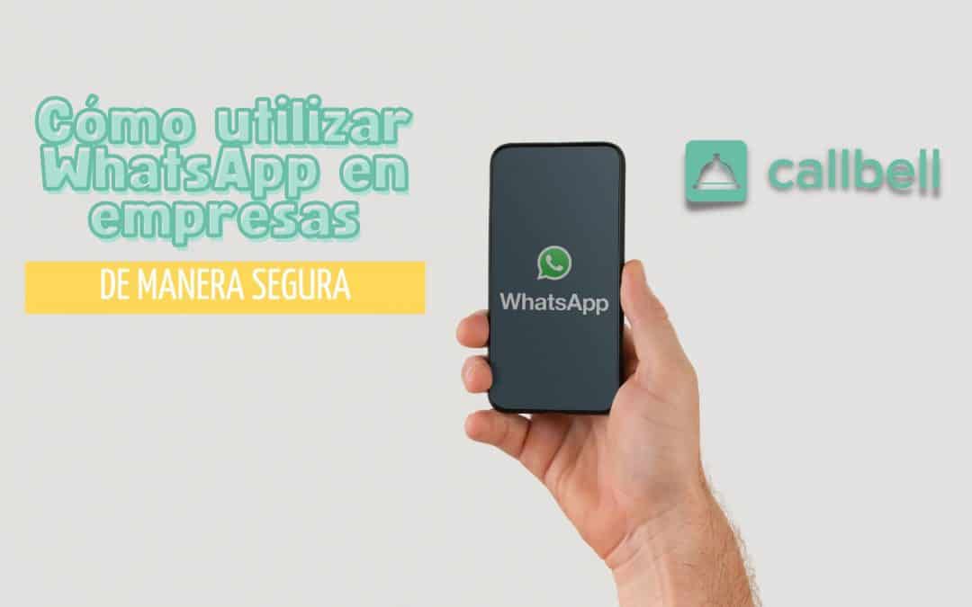 How to use WhatsApp for your business safely