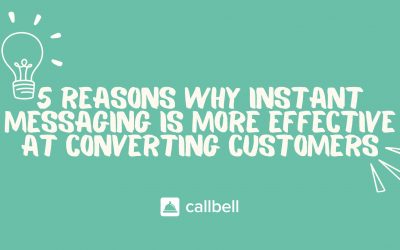 5 reasons why instant messaging is more effective at converting customers