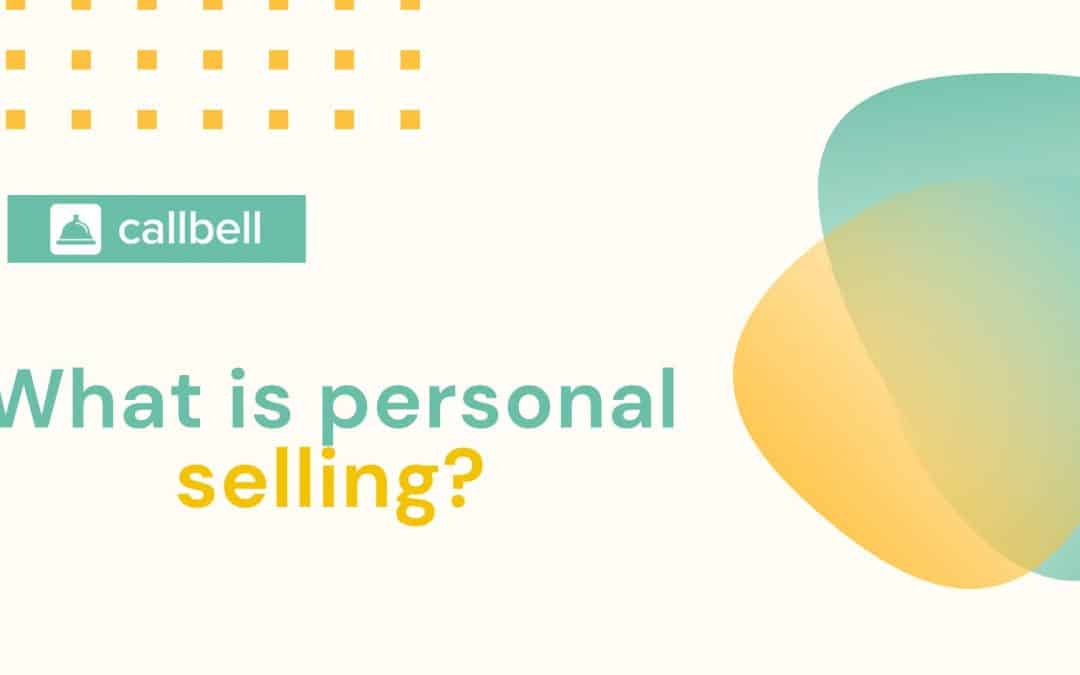 ¿Qué es el personal selling (venta personal)?